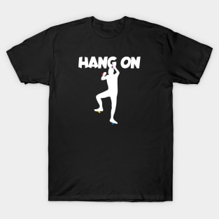 Hang on men T-Shirt